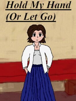 Hold My Hand (Or Let Go)