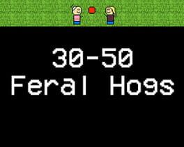 30-50 Feral Hogs