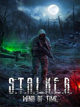 S.T.A.L.K.E.R.: Wind of Time