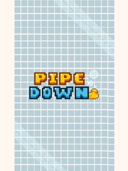 Pipe Down