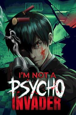 I'm not a Psycho Invader