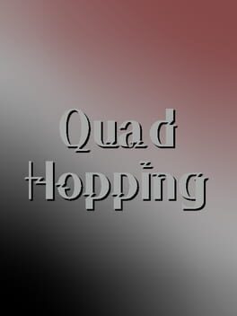 Quad Hopping