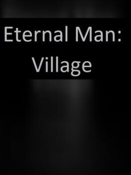 Eternal Man: Village