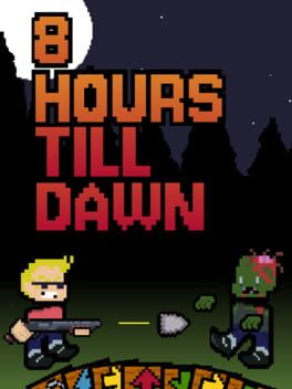 8 Hours Till Dawn