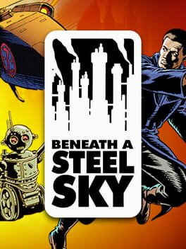 Beneath A Steel Sky
