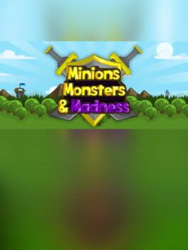Minions, Monsters, and Madness