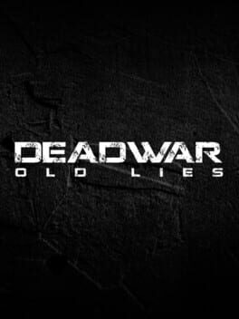 Deadwar: Old Lies