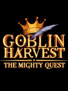 Goblin Harvest - The Mighty Quest