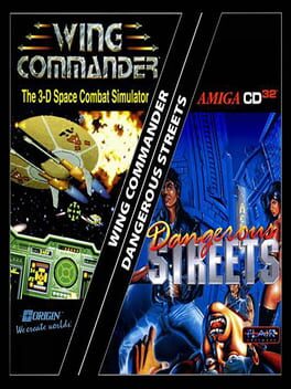 Dangerous Streets / Wing Commander