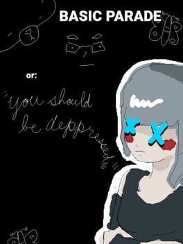 Basic Parade or: "you should be depressed."