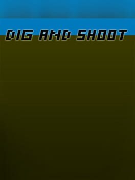Dig and Shoot