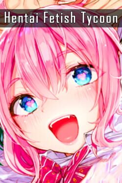 Hentai Fetish Tycoon