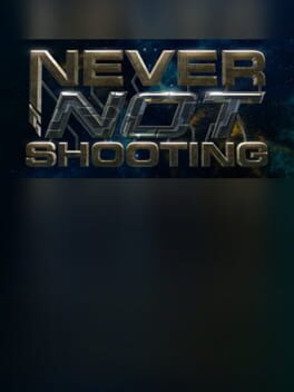 Never Not Shooting