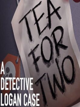 Tea For Two: A Detective Logan Game
