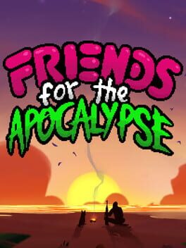 Friends for the Apocalypse