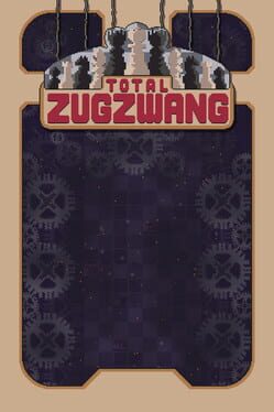 Total Zugzwang
