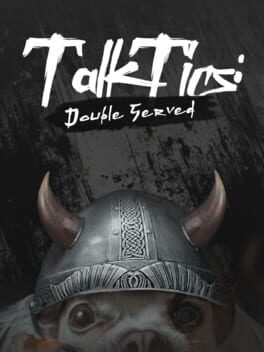 TalkTics: Double Served