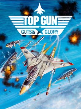 Top Gun:Guts and Glory