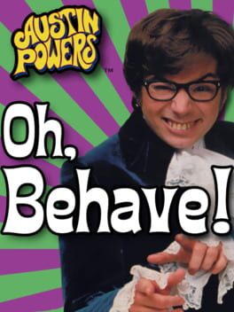 Austin Powers: Oh Behave