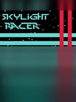 Skylight Racer