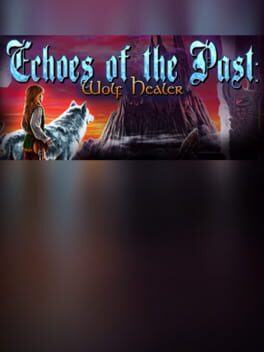 Echoes of the Past: Wolf Healer - Collector's Edition