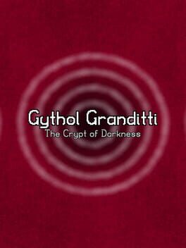 Gythol Granditti: The Crypt of Darkness