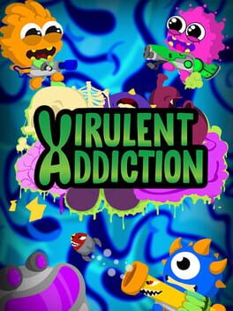 Virulent Addiction