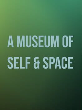 A Museum of Self & Space