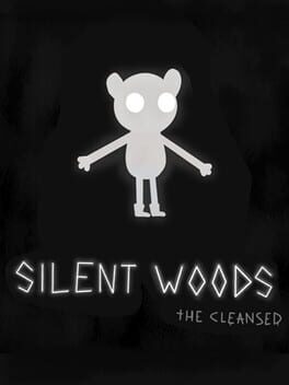 Silent Woods: the Cleansed