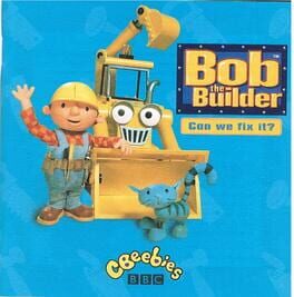 BOB THE BUILDER - CAN WE FIX IT?