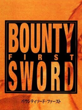 BOUNTY SWORD - FIRST