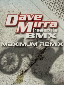 DAVE MIRRA FREESTYLE BMX - MAXIMUM REMIX