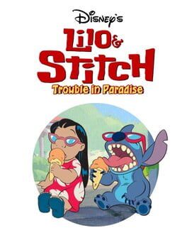 DISNEY'S LILO & STITCH - TROUBLE IN PARADISE