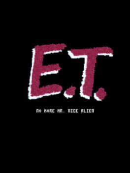 E.T.: No More Mr. Nice Alien
