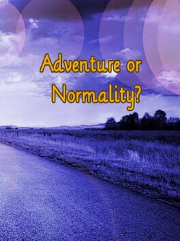 New Path 1: Adventure or Normality?