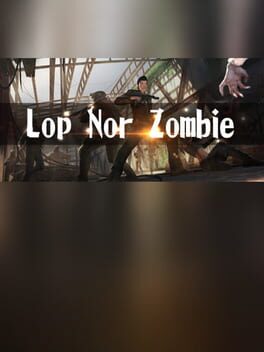 Lop Nor Zombie VR