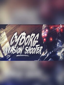 Cyborg Invasion Shooter