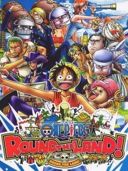One Piece: Round the Land!