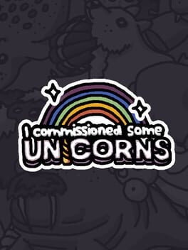 I Commissioned Some Unicorns