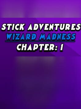 Stick Adventures: Wizard Madness - Chapter 1