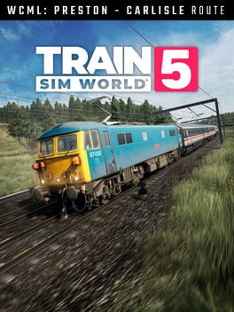 Train Sim World 5: West Coast Main Line: Preston - Carlisle
