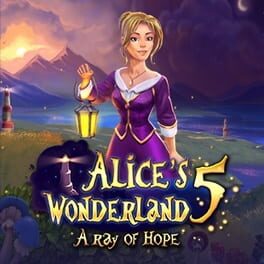 Alice's Wonderland 5: A Ray of Hope