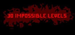 30 Impossible Levels