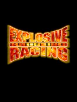 Explosive Racing