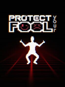 Protect Your Fool