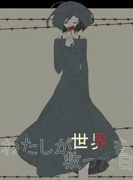 Watashi ga Sekai wo Sukutta Hi
