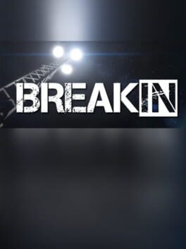 Break In