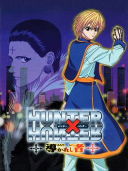 Hunter X Hunter: Michibikareshi Mono