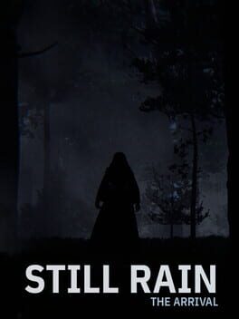 Still Rain: The Arrival