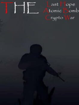 The Last Hope: Atomic Bomb - Crypto War